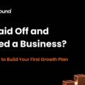 Got Laid Off and Started a Business? Here’s How to Build Your First Growth Plan
